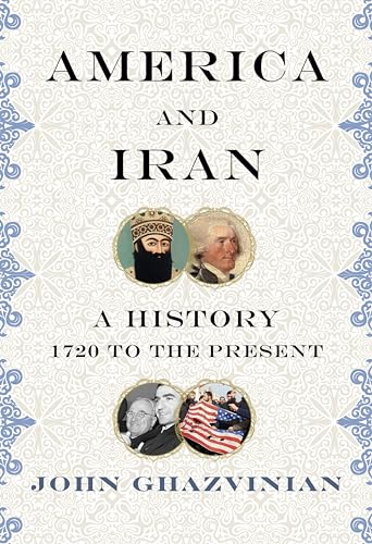 Stock image for America and Iran: A History, 1720 to the Present for sale by PlumCircle