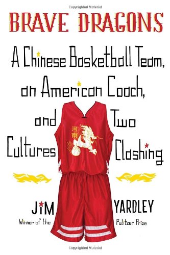 Beispielbild fr Brave Dragons: A Chinese Basketball Team, an American Coach, and Two Cultures Clashing zum Verkauf von Open Books