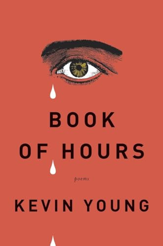 Book of Hours: Poems (9780307272249) by Young, Kevin