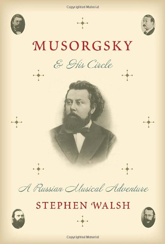 Beispielbild fr Musorgsky and His Circle : A Russian Musical Adventure zum Verkauf von Better World Books