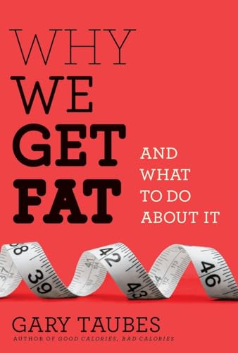 Imagen de archivo de Why We Get Fat And What to Do a la venta por SecondSale