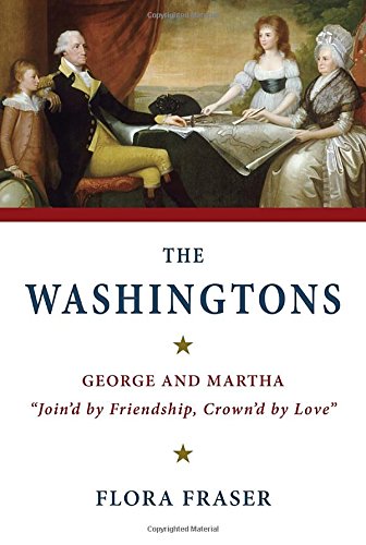 Beispielbild fr The Washingtons : George and Martha, Join'd by Friendship, Crown'd by Love zum Verkauf von Better World Books