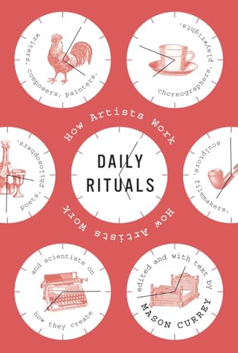 9780307273604: Daily Rituals: How Artists Work