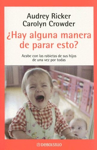 Hay Alguna Manera De Parar Esto? (Spanish Edition) (9780307273703) by Audrey Ricker; Carolyn Crowder