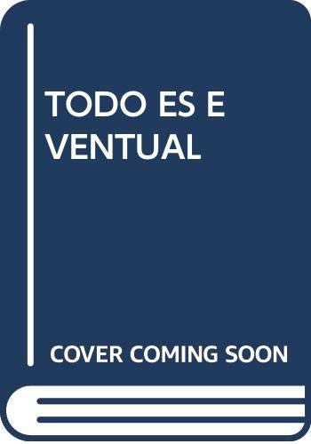 Beispielbild fr Todo Es Eventual (Spanish Edition) zum Verkauf von SecondSale