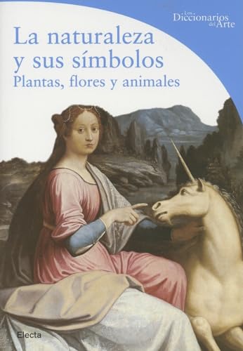 9780307273819: La 'naturaleza Y Sus Simbolos (Los Diccionarios del Arte)