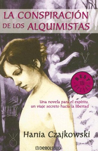 Beispielbild fr La Conspiracin De Los Alquimistas: Una Novela Para El Espritu, Un Viaje Secreto Hacia La Libertad (Spanish Edition) zum Verkauf von Letusbegin