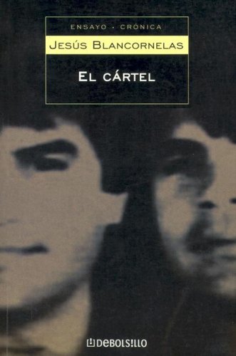 9780307274182: El Cartel: Los Arellano Felix: La Mafia Mas Poderosa En La Historia De America Latina
