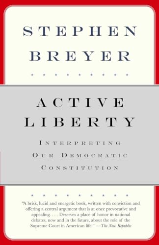 9780307274946: Active Liberty: Interpreting Our Democratic Constitution