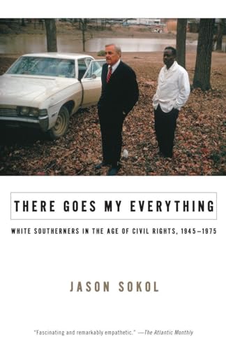 

There Goes My Everything: White Southerners in the Age of Civil Rights, 1945-1975 Paperback