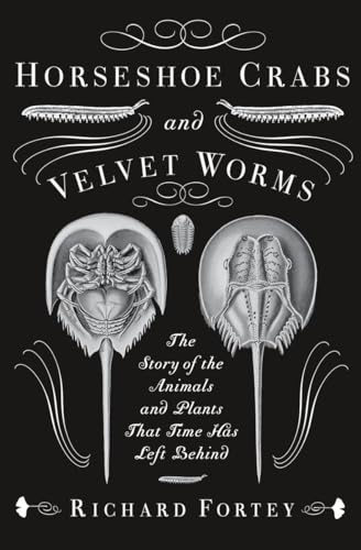 Beispielbild fr Horseshoe Crabs and Velvet Worms: The Story of the Animals and Plants That Time Has Left Behind zum Verkauf von SecondSale