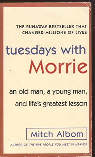 9780307275639: Tuesdays With Morrie: An Old Man, a Young Man, And Life's Greatest Lesson