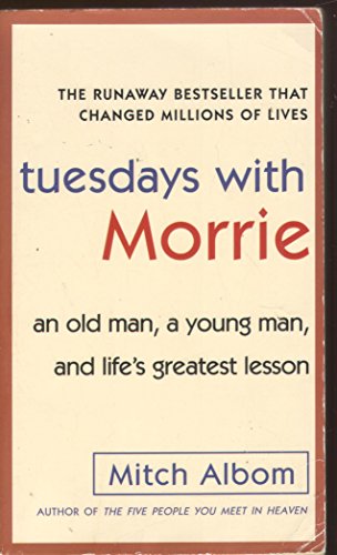 Stock image for Tuesdays with Morrie: An Old Man, a Young Man, and Life's Greatest Lesson for sale by Front Cover Books