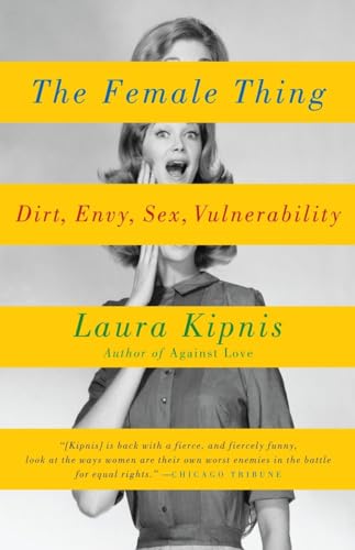 Beispielbild fr The Female Thing: Dirt, envy, sex, vulnerability (Vintage) zum Verkauf von Powell's Bookstores Chicago, ABAA