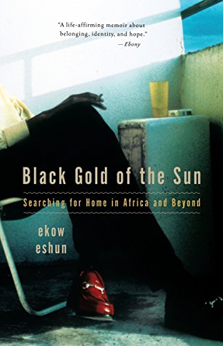 Beispielbild fr Black Gold of the Sun: Searching for Home in Africa and Beyond zum Verkauf von Revaluation Books