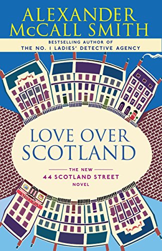 9780307275981: Love Over Scotland: 44 Scotland Street Series (3)