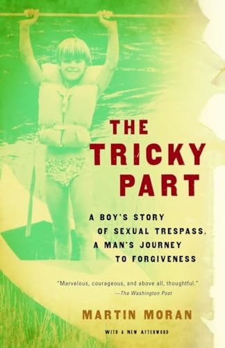 Stock image for The Tricky Part: A Boy's Story of Sexual Trespass, A Man's Journey to Forgiveness for sale by KingChamp  Books