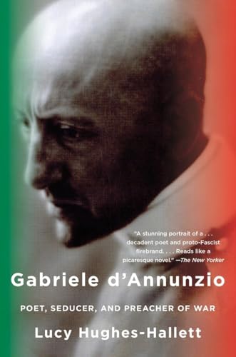 Beispielbild fr Gabriele D'Annunzio: Poet, Seducer, and Preacher of War zum Verkauf von SecondSale