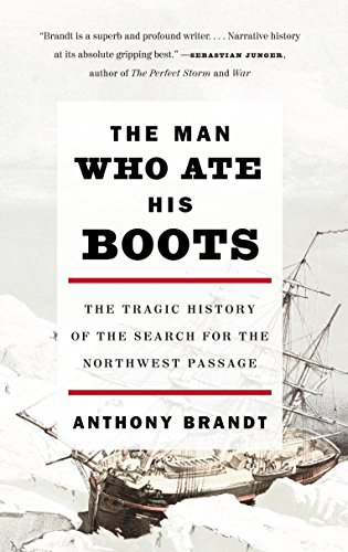 9780307276568: The Man Who Ate His Boots: The Tragic History of the Search for the Northwest Passage