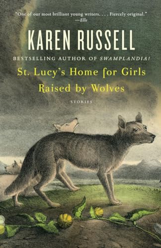 Beispielbild fr St. Lucy's Home for Girls Raised by Wolves (Vintage Contemporaries) zum Verkauf von BooksRun