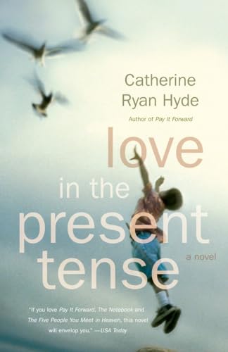 Stock image for Love in the Present Tense: A Novel for sale by Dream Books Co.