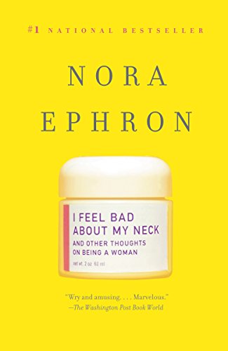 Beispielbild fr I Feel Bad About My Neck: And Other Thoughts on Being a Woman zum Verkauf von Wonder Book
