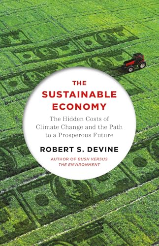 Beispielbild fr The Sustainable Economy: The Hidden Costs of Climate Change and the Path to a Prosperous Future zum Verkauf von Goodwill