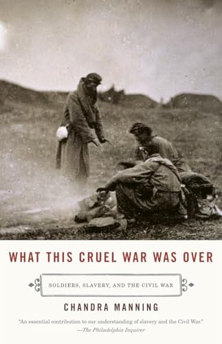 9780307277329: What This Cruel War Was Over: Soldiers, Slavery, and the Civil War (Vintage)