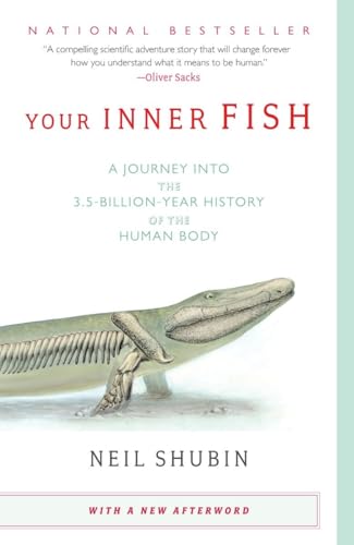 Imagen de archivo de Your Inner Fish: A Journey into the 3.5-Billion-Year History of the Human Body a la venta por Reliant Bookstore