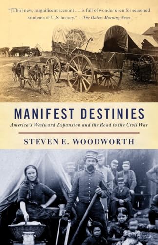 Imagen de archivo de Manifest Destinies: Americas Westward Expansion and the Road to the Civil War a la venta por Goodwill of Colorado