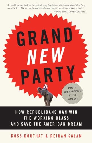 Imagen de archivo de Grand New Party : How Republicans Can Win the Working Class and Save the American Dream a la venta por Better World Books