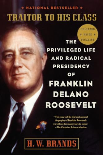 9780307277947: Traitor to His Class: The Privileged Life and Radical Presidency of Franklin Delano Roosevelt