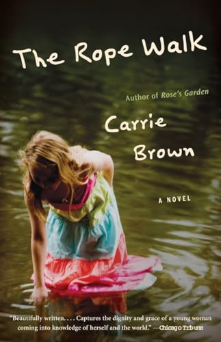 The Rope Walk: A Novel (9780307278098) by Brown, Carrie