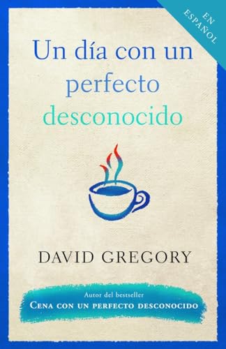 Beispielbild fr Un da con un Perfecto Desconocido / a Day with a Perfect Stranger zum Verkauf von Better World Books