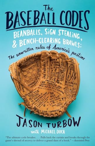 9780307278623: The Baseball Codes: Beanballs, Sign Stealing, and Bench-Clearing Brawls: The Unwritten Rules of America's Pastime