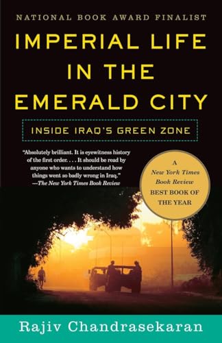 Imperial Life in The Emerald City: Inside Iraq's Green Zone (9780307278838) by Chandrasekaran, Rajiv