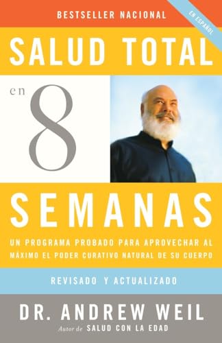 Beispielbild fr Salud Total en Ocho Semanas / Eight Weeks to Optimum Health : Un Programa Probado para Aprovechar Al Mximo el Poder Curativo Natural de Su Cuerpo zum Verkauf von Better World Books