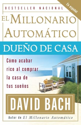 Beispielbild fr El Millonario Automatico Dueno De Casa: Como Acabar Rico Al Comprar La Casa de tus Suenos (Spanish Edition) zum Verkauf von SecondSale