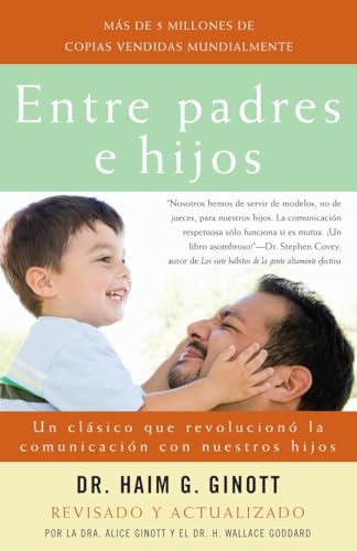 Imagen de archivo de Entre padres e hijos / Between Parent and Child: Un clsico que revoluciono la comunicacion con nuestros hijos (Spanish Edition) a la venta por Gulf Coast Books