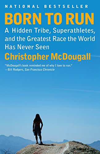 Beispielbild fr Born to Run: A Hidden Tribe, Superathletes, and the Greatest Race the World Has Never Seen zum Verkauf von SecondSale