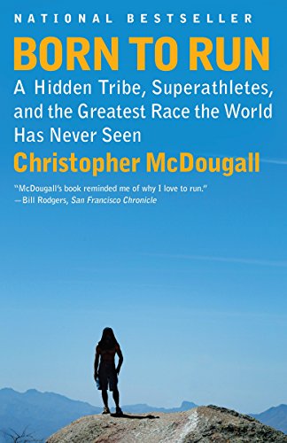 Stock image for Born to Run: A Hidden Tribe, Superathletes, and the Greatest Race the World Has Never Seen for sale by SecondSale