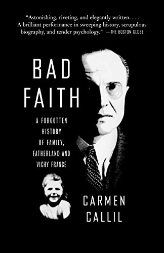 Imagen de archivo de Bad Faith : A Forgotten History of Family, Fatherland and Vichy France a la venta por Better World Books