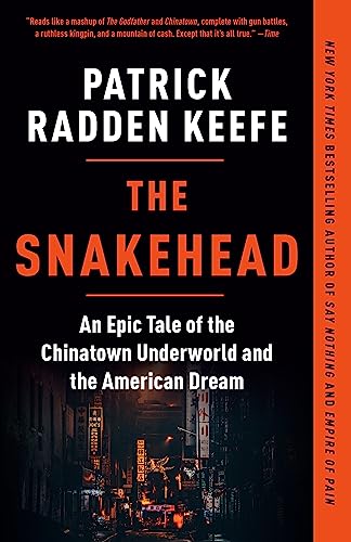 Beispielbild fr The Snakehead: An Epic Tale of the Chinatown Underworld and the American Dream zum Verkauf von WorldofBooks