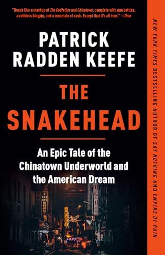 Imagen de archivo de The Snakehead: An Epic Tale of the Chinatown Underworld and the American Dream a la venta por New Legacy Books