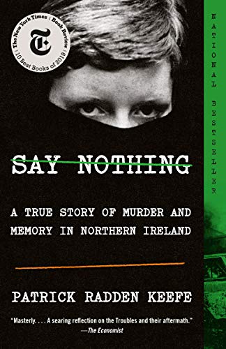 Imagen de archivo de Say Nothing: A True Story of Murder and Memory in Northern Ireland ~ SIGNED TO TITLE PAGE a la venta por Books On The Boulevard