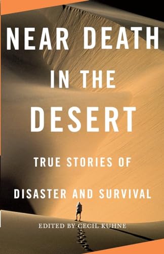 Stock image for Near Death in the Desert: True Stories of Disaster and Survival (Vintage Departures) for sale by More Than Words