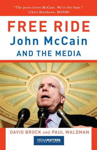 Stock image for Free Ride: John McCain and the Media for sale by Wonder Book