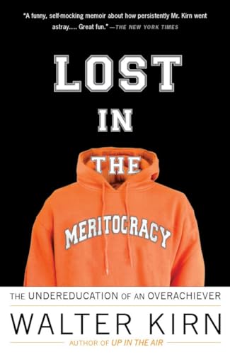 9780307279453: Lost in the Meritocracy: The Undereducation of an Overachiever