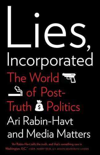 Stock image for Lies, Incorporated: The World of Post-Truth Politics for sale by SecondSale