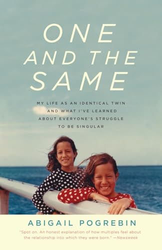 9780307279620: One and the Same: My Life as an Identical Twin and What I've Learned About Everyone's Struggle to Be Singular